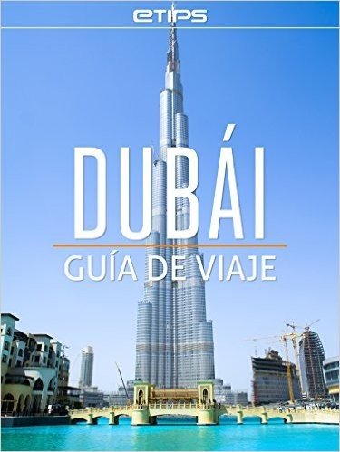 Dubái Guía de Viaje (Spanish Edition) baixar