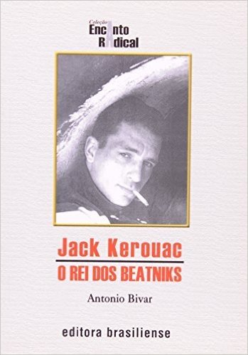 Jack Kerouac. O Rei dos Beatniks