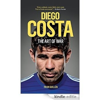 Diego Costa: The Art of War [Kindle-editie] beoordelingen