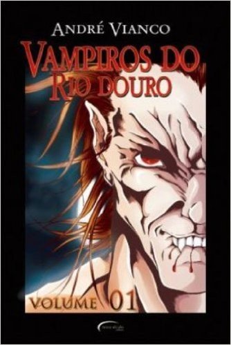 Vampiros Do Rio Douro - Volume 1