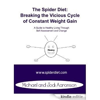 The Spider Diet: Breaking the Vicious Cycle of Constant Weight Gain (English Edition) [Kindle-editie]