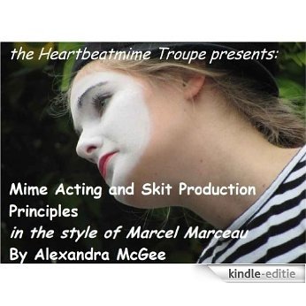 Mime Acting and Skit Production Principles (English Edition) [Kindle-editie] beoordelingen