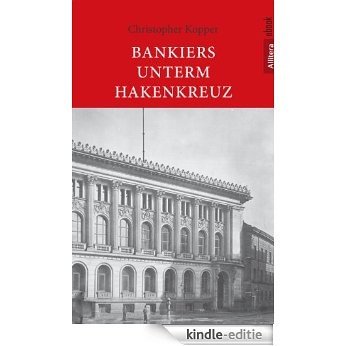 Bankiers unterm Hakenkreuz (German Edition) [Kindle-editie]