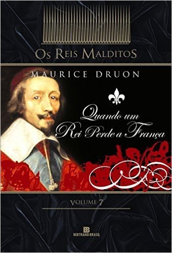 Quando Um Rei Perde A França. Coleção Os Reis Malditos - Volume 7
