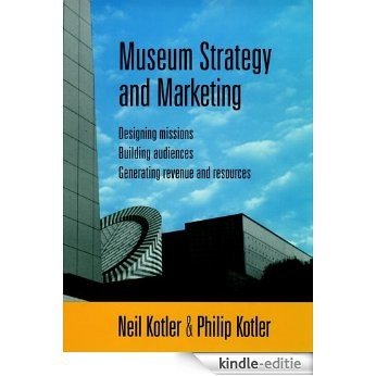 Museum Strategy and Marketing: Designing Missions, Building Audiences, Generating Revenue and Resources (Jossey-Bass Nonprofit & Public Management Series) [Kindle-editie] beoordelingen