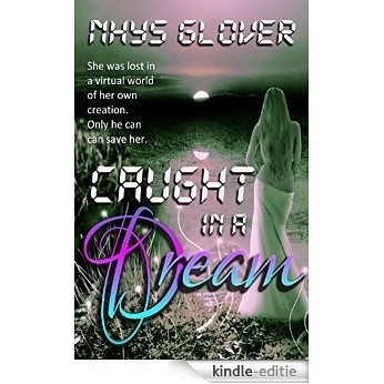Caught in a Dream: A Sweet Romantic Adventure (English Edition) [Kindle-editie]