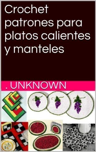 Crochet patrones para platos calientes y manteles (Spanish Edition)