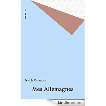 Mes Allemagnes (Hl Essais 20e S) [Kindle-editie]