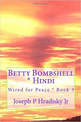 Betty Bombshell * Hindi: Wired for Peace * Book 3