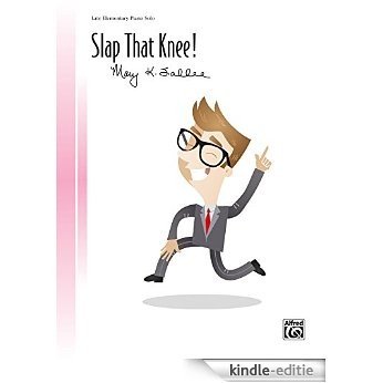 Slap That Knee!: Late Elementary Piano Solo (Piano) (Signature Series) [Print Replica] [Kindle-editie]