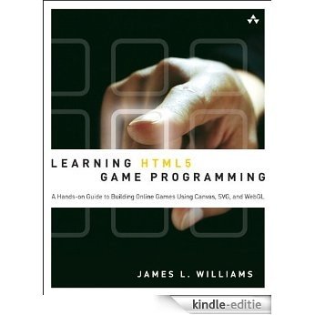 Learning HTML5 Game Programming: A Hands-on Guide to Building Online Games Using Canvas, SVG, and WebGL [Kindle-editie]