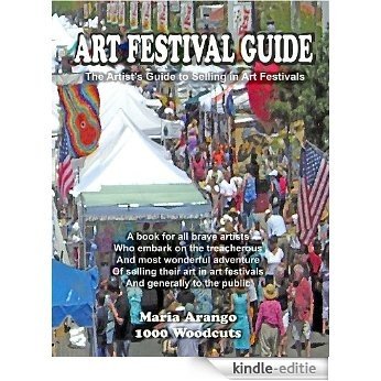 Art Festival Guide: The Artist's Guide to Selling in Art Festivals (English Edition) [Kindle-editie]