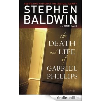 The Death and Life of Gabriel Phillips: A Novel (Faithwords) (English Edition) [Kindle-editie]