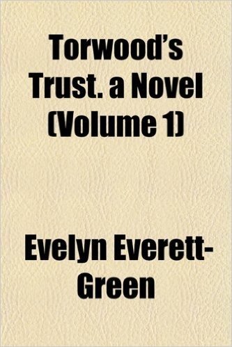 Torwood's Trust. a Novel (Volume 1)