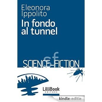 In fondo al tunnel [Kindle-editie]