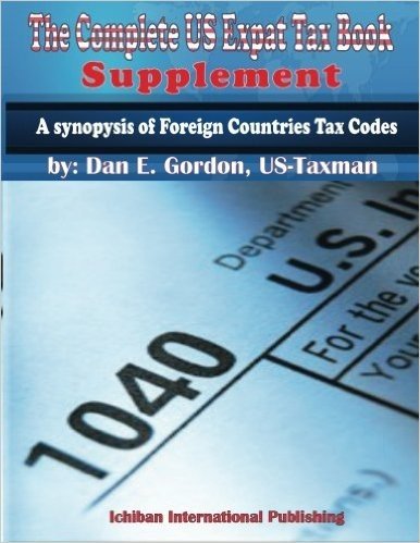 The Complete Us Expat Tax Book - Supplament: Synopsys of Foreign Countries Tax Codes