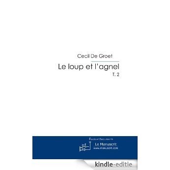 Le loup et l'agnel T.2 (FICTION) [Kindle-editie]