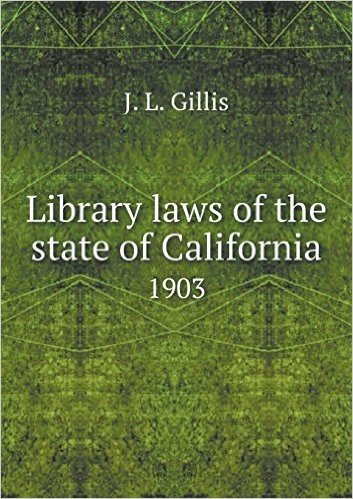 Library Laws of the State of California 1903