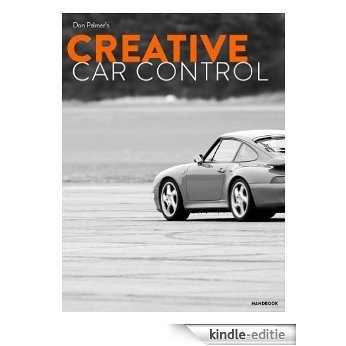 The Creative Car Control Handbook: Driving Right On the Edge (English Edition) [Kindle-editie]