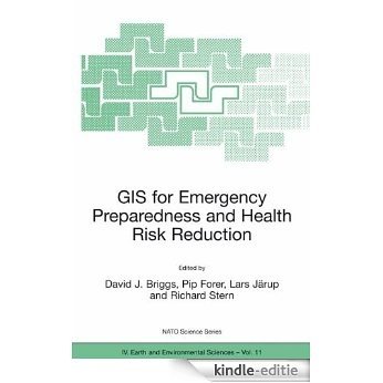 GIS for Emergency Preparedness and Health Risk Reduction (Nato Science Series: IV:) [Kindle-editie]