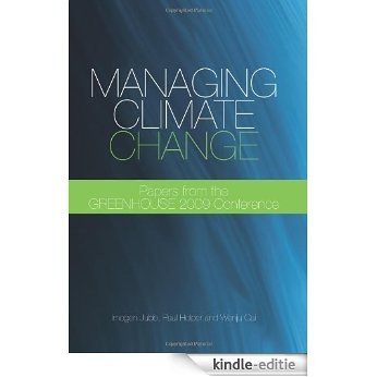 Managing Climate Change: Papers from the Greenhouse 2009 Conference [Kindle-editie]