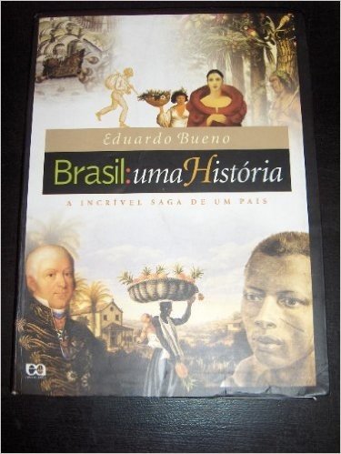 Brasil: Uma História. A Incrível Saga de Um País