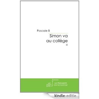 Simon va au collège. (FICTION) [Kindle-editie]