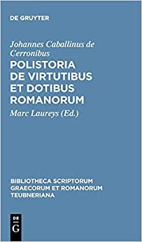 indir Polistoria de virtutibus et dotibus Romanorum (Bibliotheca scriptorum Graecorum et Romanorum Teubneriana)