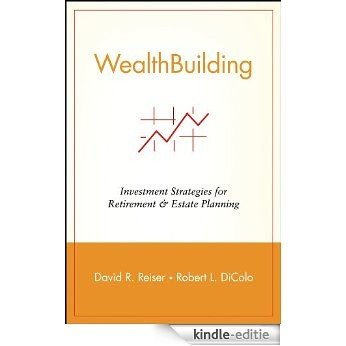 WealthBuilding: Investment Strategies for Retirement and Estate Planning [Kindle-editie]