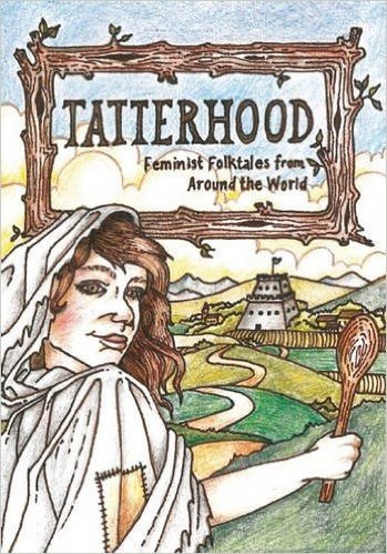 Tatterhood: Feminist Folktales from Around the World