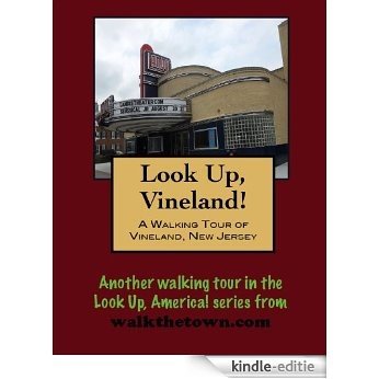 A Walking Tour of Vineland, New Jersey (Look Up, America!) (English Edition) [Kindle-editie]