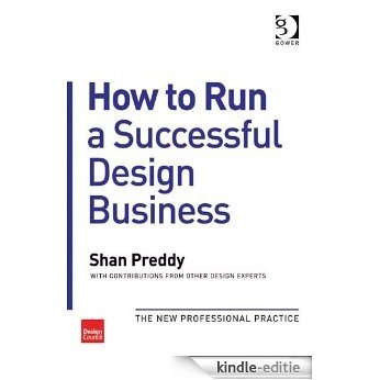 How to Run a Successful Design Business: The New Professional Practice [Kindle-editie]