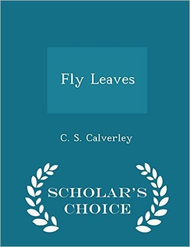 Fly Leaves - Scholar's Choice Edition
