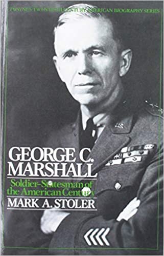 George C. Marshall: Soldier-Statesman of the American Century (Twayne's twentieth-century American biography series)