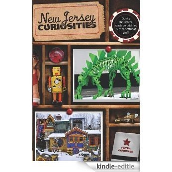New Jersey Curiosities, 3rd: Quirky Characters, Roadside Oddities & Other Offbeat Stuff (Curiosities Series) [Kindle-editie]