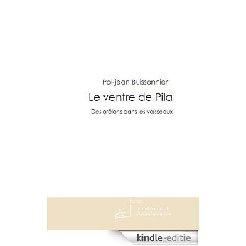 Le ventre de Pila (FICTION) [Kindle-editie]