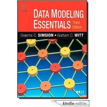 Data Modeling Essentials (The Morgan Kaufmann Series in Data Management Systems) [Kindle-editie]