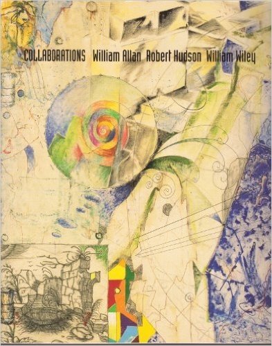 Collaborations: William Allan, Robert Hudson, William Wiley