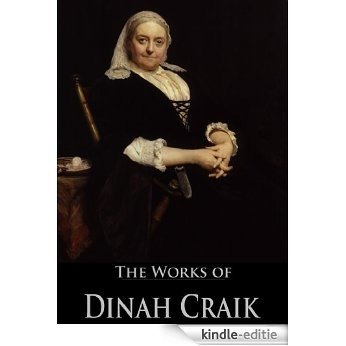 The Works of Dinah Maria Mulock Craik: The Sleeping Beauty In The Wood, Cinderella, Beauty And The Beast, Rumpelstilzchen, Little Red-Riding-Hood, Puss ... (50 Books and Stories) (English Edition) [Kindle-editie]
