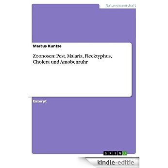 Zoonosen: Pest, Malaria, Flecktyphus, Cholera und Amobenruhr [Kindle-editie]