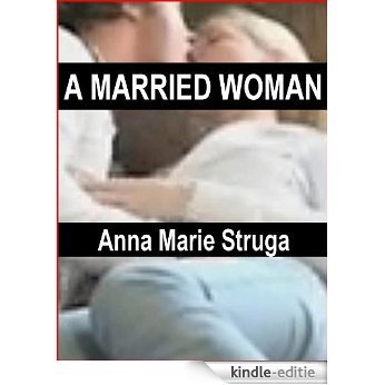 A Married Woman: An Erotic Romance for Women (English Edition) [Kindle-editie]