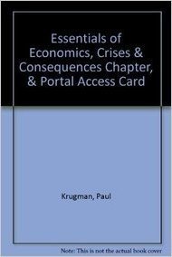 Essentials of Economics, Crises & Consequences Chapter, & Portal Access Card