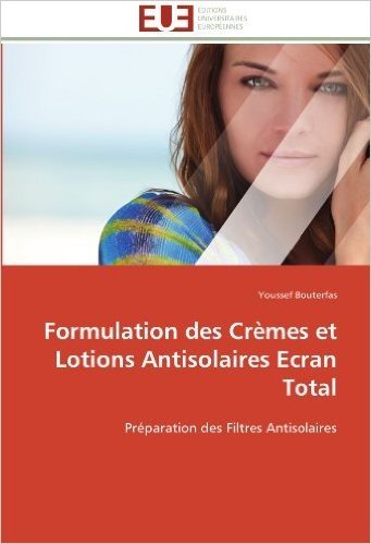 Formulation Des Cremes Et Lotions Antisolaires Ecran Total