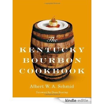 The Kentucky Bourbon Cookbook [Kindle-editie] beoordelingen