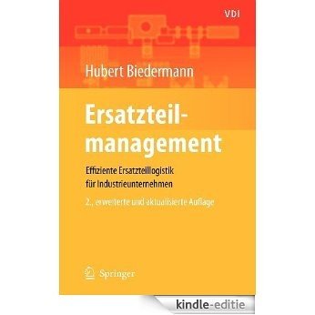 Ersatzteilmanagement: Effiziente Ersatzteillogistik für Industrieunternehmen (VDI-Buch) [Kindle-editie]