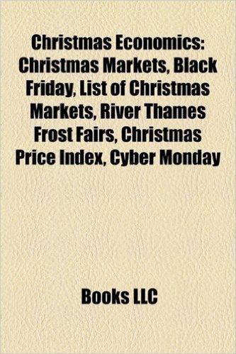 Christmas Economics: Christmas Markets, Christmas Tree Farming, Buy Nothing Day, Christmas Tree Cultivation, Black Friday
