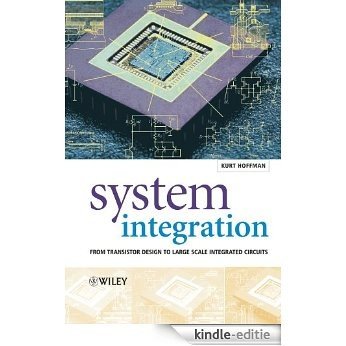 System Integration: From Transistor Design to Large Scale Integrated Circuits [Kindle-editie] beoordelingen