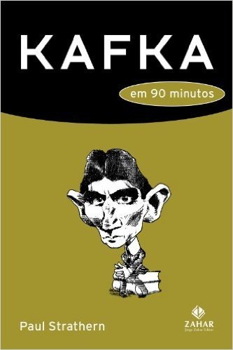 Kafka em 90 Minutos - Coleção Escritores em 90 Minutos