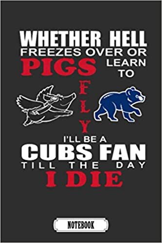 indir Hell Freeze Pigs Fly Be Chicago Cubs Fan Till The Day I Die MLB Camping Trip Planner Notebook MLB.