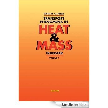Transport Phenomena in Heat and Mass Transfer: Proceedings of the Fourth International Symposium (ISTP-IV), Sydney, Australia, 14-19 July 1991: Vols 1-2 [Kindle-editie]